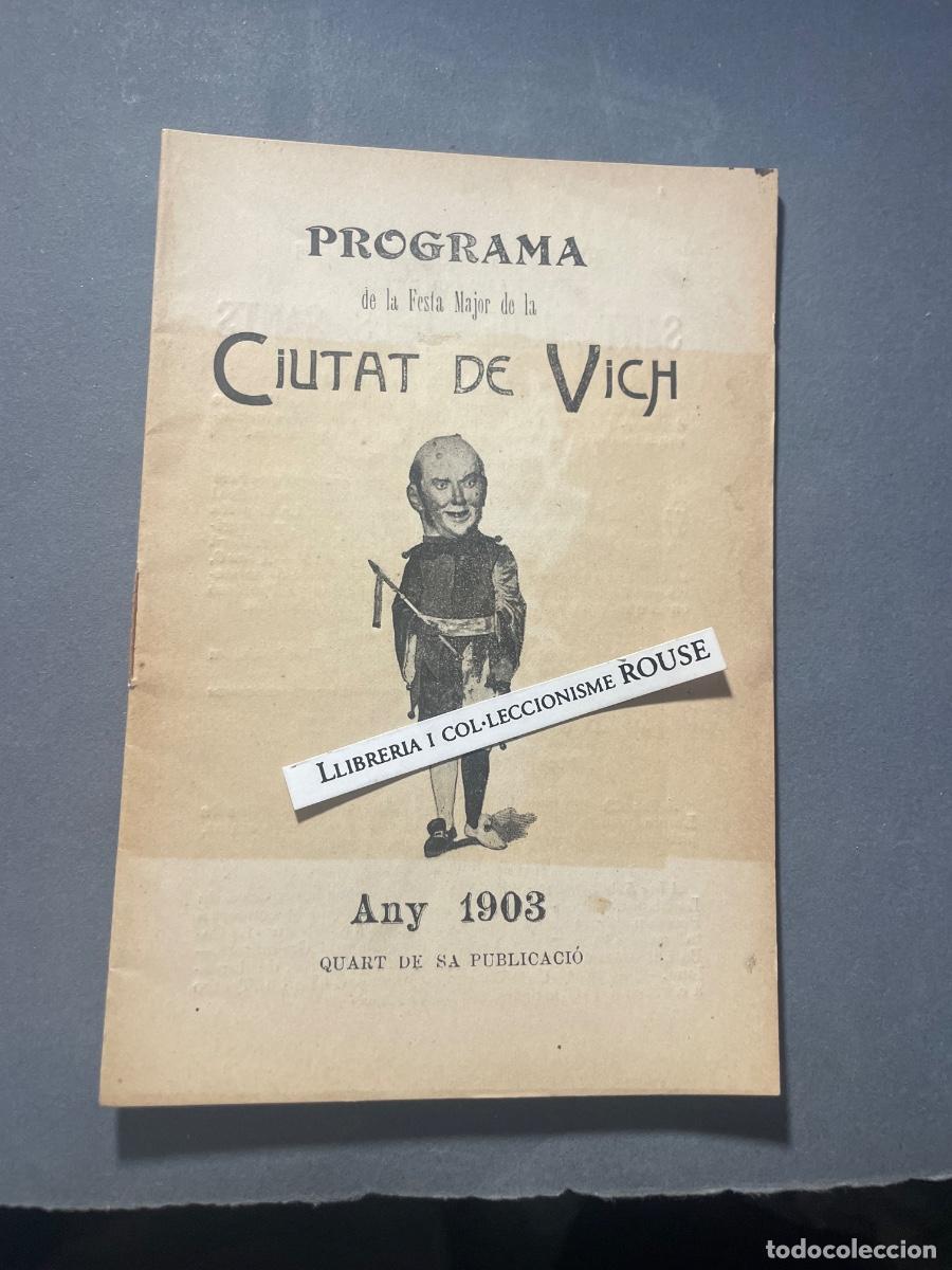 Documentos antiguos: VICH - ANTIGUO PROGRAMA DE FIESTA MAYOR , DE LA FESTA MAJOR DE CIUTAT DE VICH ANY 1903