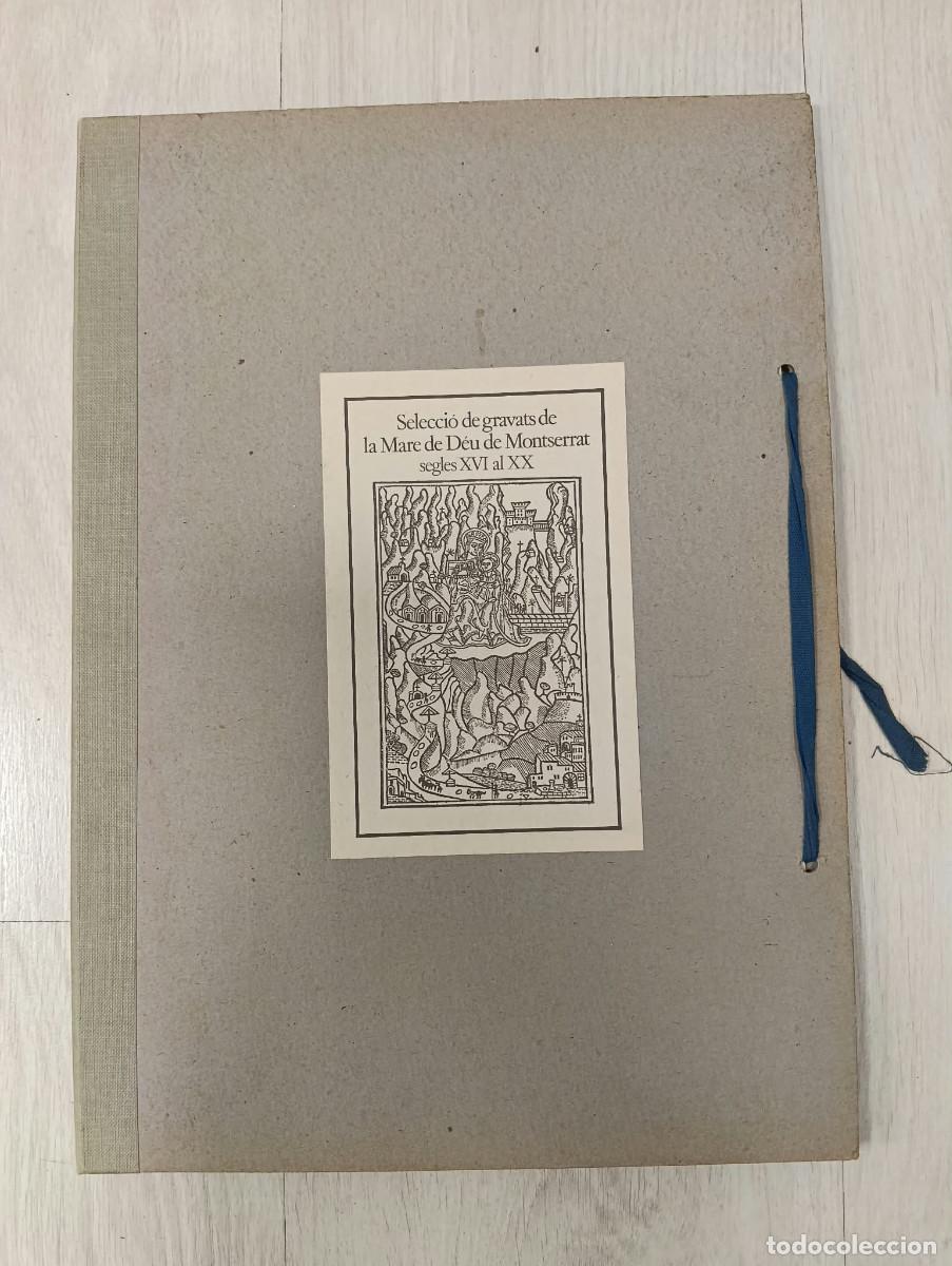 Documentos antiguos: Selecci&oacute; de gravats de la Mare de D&eacute;u de Montserrat segles XVI a&ntilde; XX.