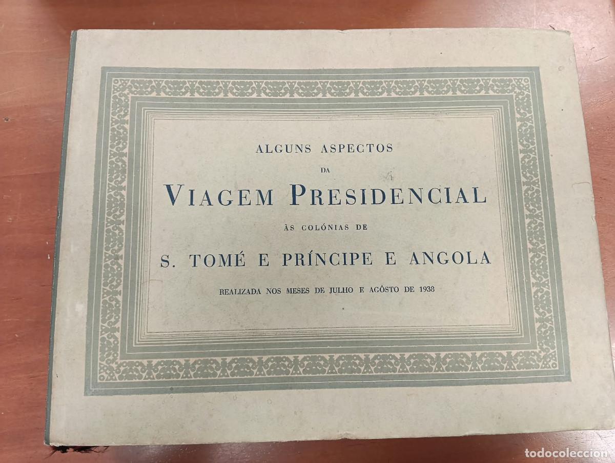 Alte Dokumente: Alguns aspectos de viagem Presidencial &agrave;s Col&oacute;nias de S. Tom&eacute; e Pr&iacute;ncipe e Angola. 1938.