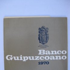 Documentos bancarios: BANCO GUIPUZCOANO MEMORIA EJERCICIO AÑO 1970 CARTA DIRECTOR GENERAL ANTONIO DE URQUIDI ASTONDOA