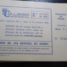 Documentos bancarios: BOLETO SORTEO DIA UNIVERSAL AHORRO DE CAJA AHORROS DE ZARAGOZA ,ARAGON Y RIOJA 1974 TERUEL PERFECTO. Lote 316296478