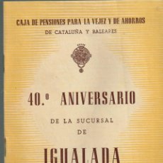 Documenti bancari: 1909/49 CAJA DE PENSIONES PARA LA VEJEZ Y DE AHORROS 40º ANIVERSARIO DE LA SUCURSAL DE IGUALADA
