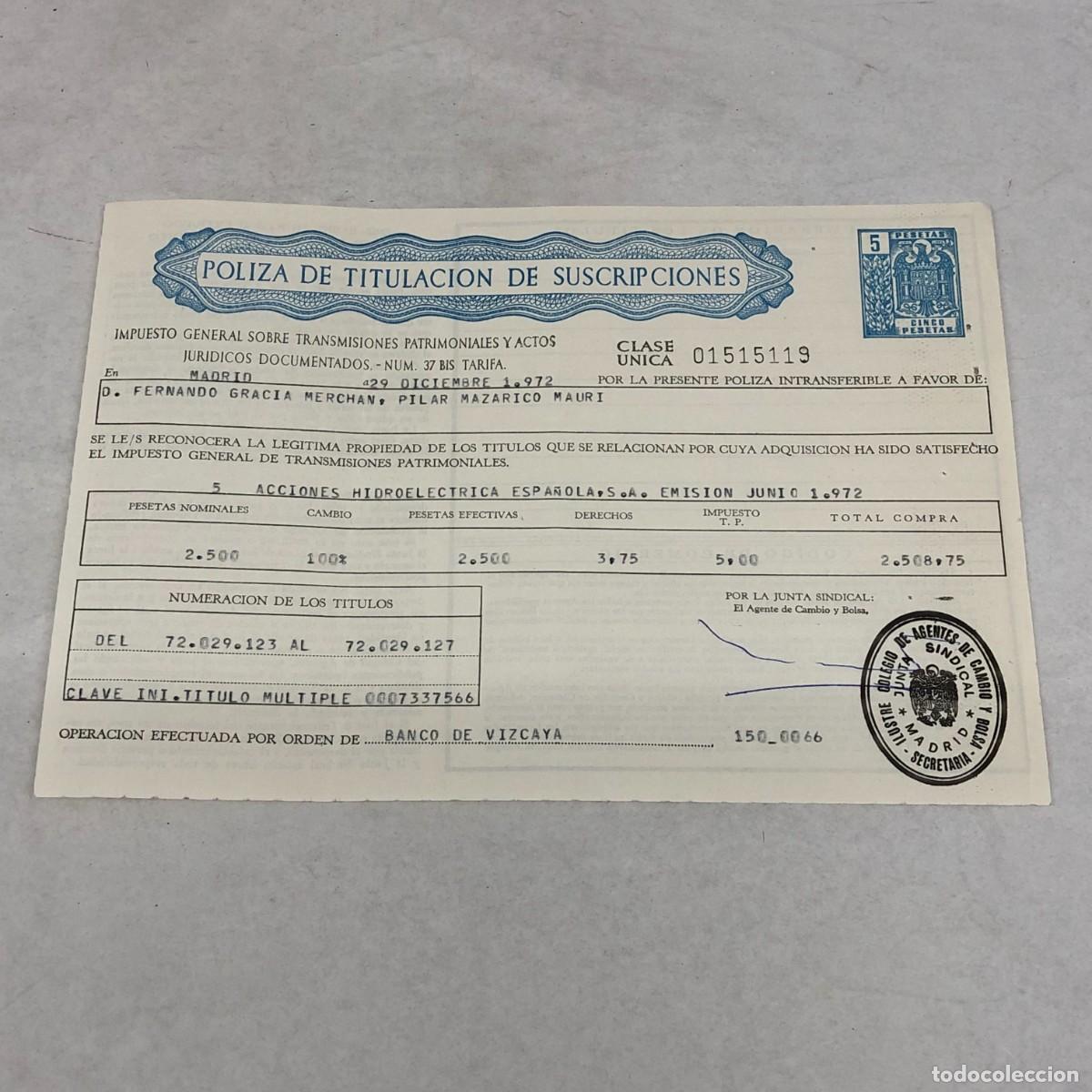 Documentos bancarios: POLIZA DE TITULACION DE SUSCRIPCIONES - 5 ACCIONES HIDROELECTRICA ESPA&Ntilde;OLA - MADRID, 1972 / 1134