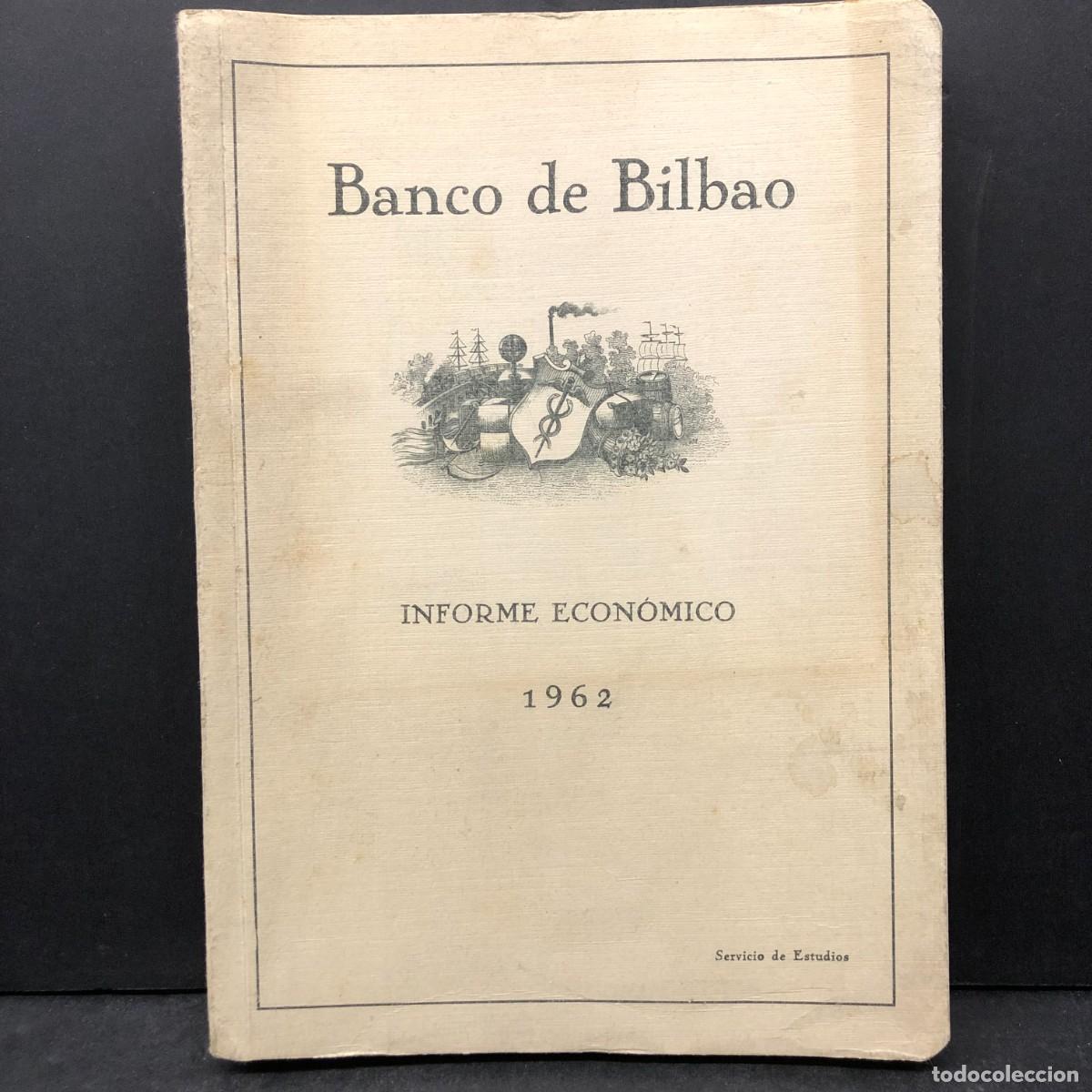 Documentos bancarios: BANCO DE BILBAO - INFORME ECONOMICO - 1962 - SERVICIO DE ESTUDIOS / 1840