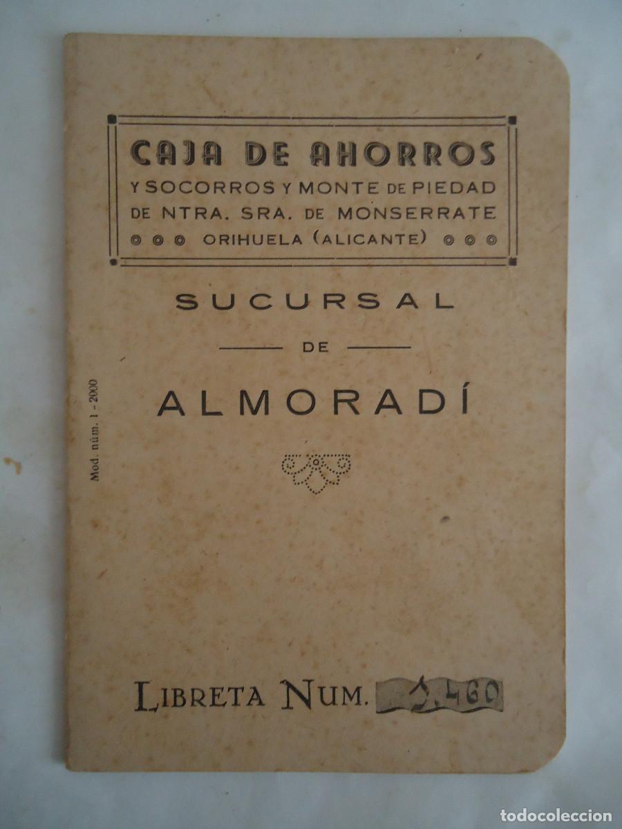 Bank Documents: LIBRETA DE LA CAJA DE AHORROS DE NTRA. SRA. DE MONSERRATE DE ORIHUELA. SUCURSAL ALMORADI . PP -13