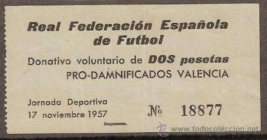 Sports collectibles: 0236- REAL F. ESPA&Ntilde;OLA DE FUTBOL- DONATIVO PRO-DAMNIFICADOS VALENCIA-17-11-1957