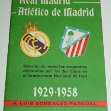 Coleccionismo deportivo: REAL MADRID & ATLETICO DE MADRID - RELACION DE TODOS LOS ENCUENTROS CELEBRADOS POR LOS DOS CLUBS EN . Lote 23444462
