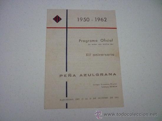 Sammelleidenschaft Sport: PROGRAMA OFICIAL DEL XII ANIVERSARIO DE LA PE&Ntilde;A AZULGRANA - 1950 - 1962.- DEL 12 AL  31 OCTUBRE 1962