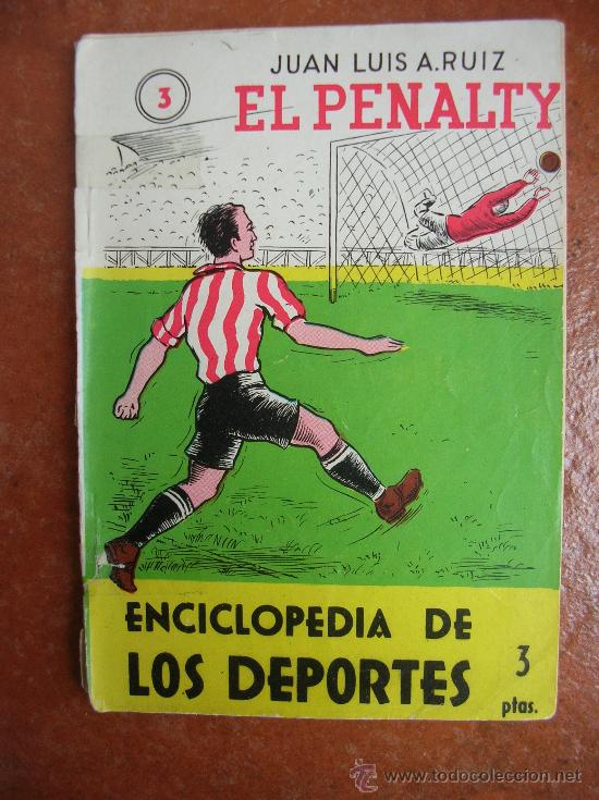 Collectionnisme sportif: ENCICLOPEDIA DE LOS DEPORTES  N&ordm; 3: EL PENALTY: JUAN LUIS A. RUIZ