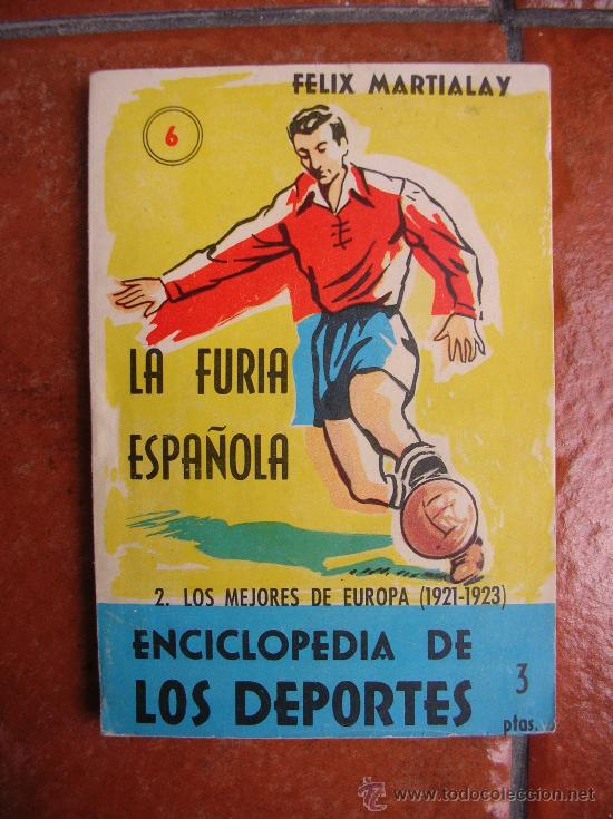 Collectionnisme sportif: ENCICLOPEDIA DE LOS DEPORTES N&ordm; 6: LA FURIA ESPA&Ntilde;OLA: FELIX MARTIALAY