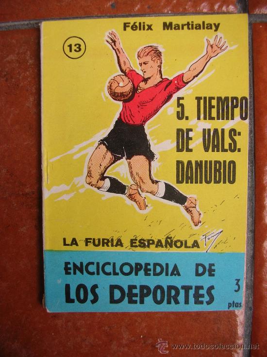 Collectionnisme sportif: ENCICLOPEDIA DE LOS DEPORTES N&ordm; 13: LA FURIA ESPA&Ntilde;OLA; FELIX MARTIALAY