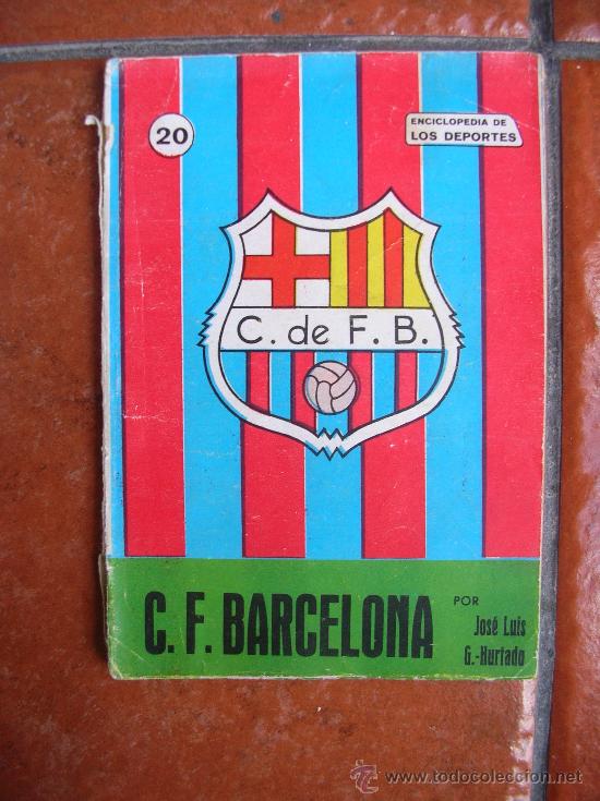 Collectionnisme sportif: ENCICLOPEDIA DE LOS DEPORTES N&ordm; 20: C. F. BARCELONA: JOSE LUIS G- HURTADO