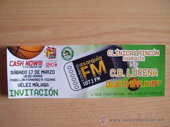Collectionnisme sportif: . ENTRADA INVITACI&Oacute;N PARTIDO BALONCESTO CL&Iacute;NICAS RINC&Oacute;N AXARQU&Iacute;A VS C.B. LUCENA. V&Eacute;LEZ-M&Aacute;LAGA
