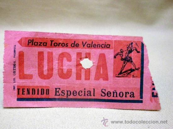 Sammelleidenschaft Sport: ENTRADA. LUCHA. ESPECIAL SE&Ntilde;ORA. PLAZA DE TOROS DE VALENCIA