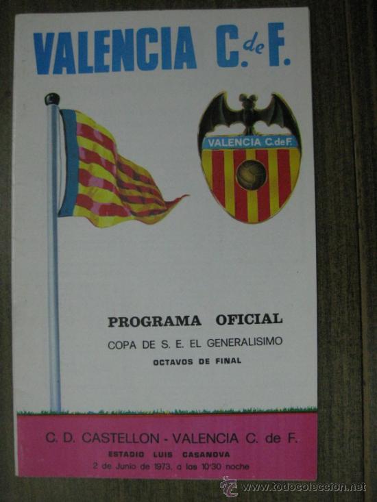 Coleccionismo deportivo: PROGRAMA OFICIAL VALENCIA C.F- C.D. CASTELLON - A&Ntilde;O 1973 - COPA DEL GENERALISIMO - Foto 1