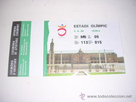 Colecionismo desportivo: ENTRADA CEREMONIA APERTURA IX JUEGOS PARALIMPICOS DE BARCELONA 1992 ESTADI OLIMPIC