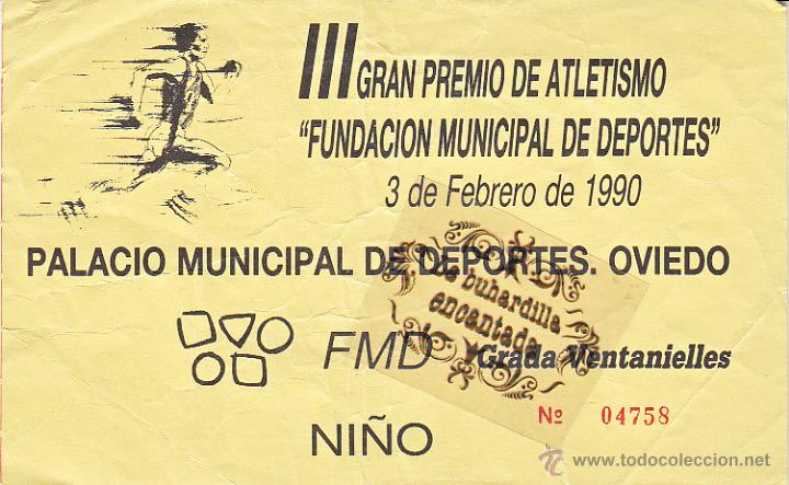 Coleccionismo deportivo: ENTRADA  III GRAN PREMIO DE ATLETISMO FUNDACION MUNICIPAL DE DEPORTE OVIEDO 3/02/1990