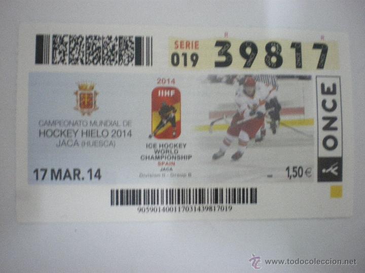 Sports collectibles: Campeonato Mundial de Hockey Hielo / Ice Hockey World Champioship - Jaca, 2014-Cup&oacute;n ONCE-14/03/2014