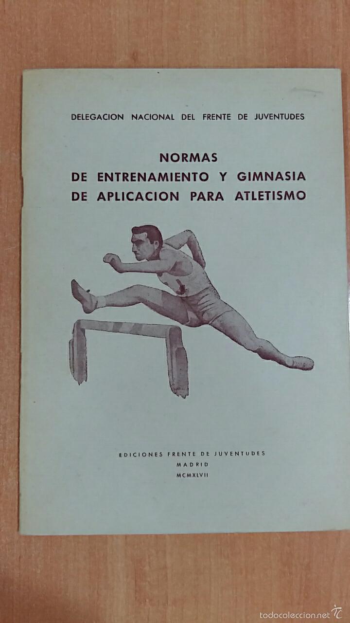 Coleccionismo deportivo: NORMAS DE ENTRENAMIENTO Y GIMNASIA DE APLICACION PARA ATLETISMO. FRENTE DE JUVENTUDES 1947 - Foto 1 - 61143339