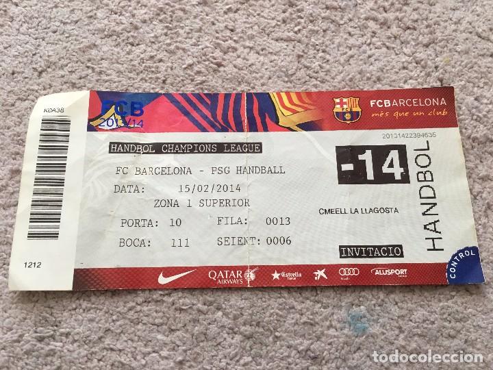 Sports collectibles: R1209 ENTRADA TICKET BARCELONA PSG PARIS SAINT GERMAIN BALONMANO 2013 2014 CHAMPIONS LEAGUE