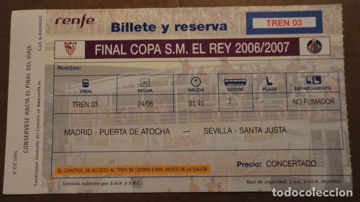 Collectionnisme sportif: BILLETE RENFE.FINAL COPA DEL REY 2006.SEVILLA F.C-GETAFE. MADRID-SEVILLA SANTA JUSTA.