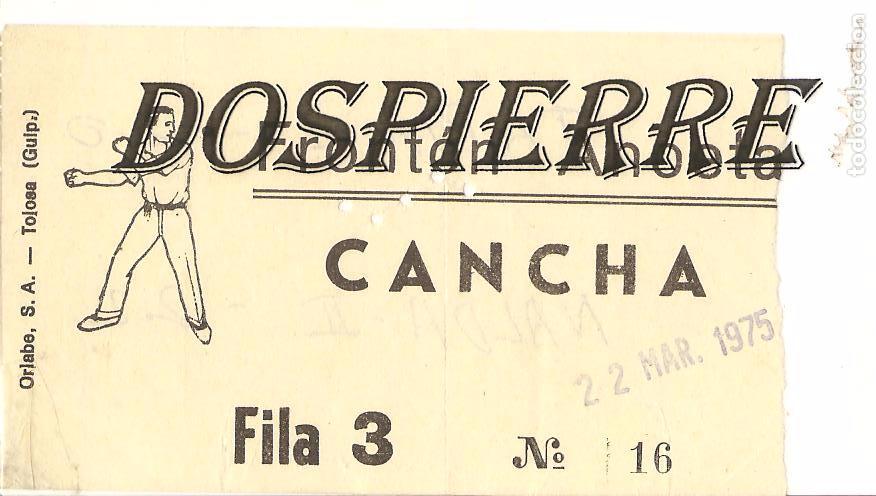 Coleccionismo deportivo: ENTRADA, FRONT&Oacute;N ANOETA DE SAN SEBASTI&Aacute;N, 1975 - Foto 1