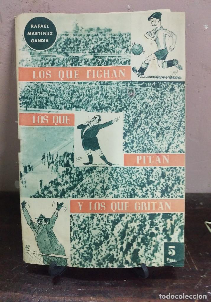 Sports collectibles: Rafael Martinez Gandia - los que fichan los que pitan y los que gritan - revista futbol pp. a&ntilde;os 50
