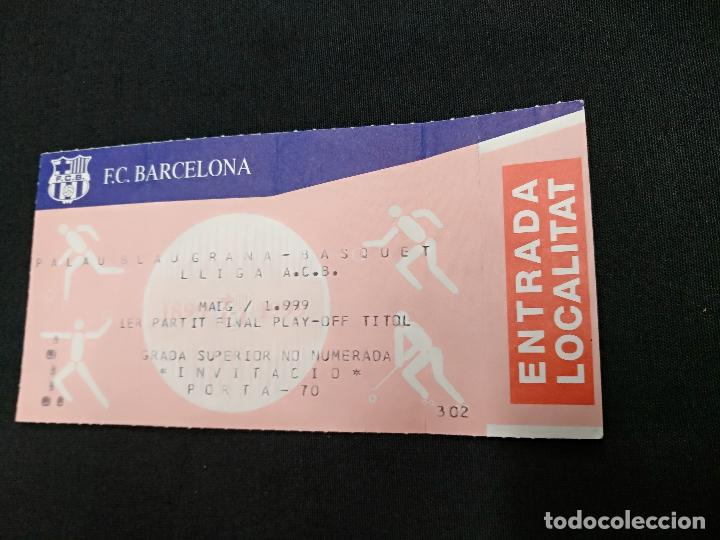 Sports collectibles: ENTRADA BASQUET - PALAU BLAUGRANA LIGA ACB - PRIMER PARTIDO FINAL PLAY OFF TITULO - MAYO 1999