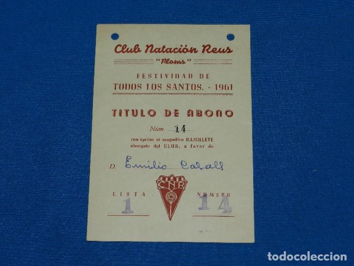 Coleccionismo deportivo: (BF) CLUB NATACION REUS , PLOMS , FESTIVIDAD DE TODOS LOS SANTOS 1961, TITULO DE ABONO