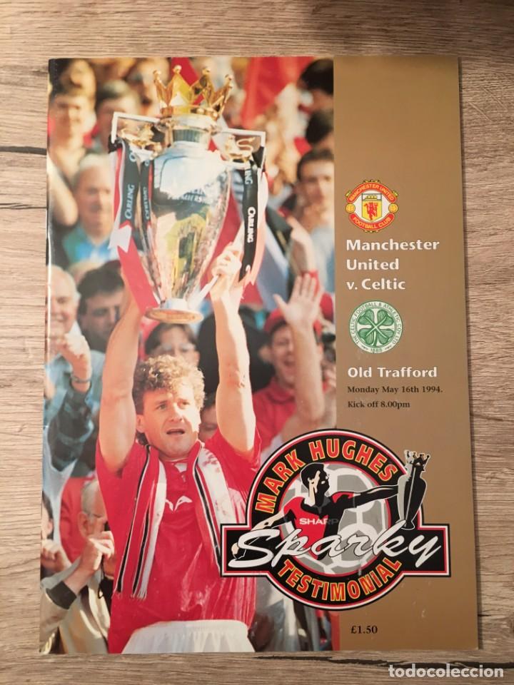 Coleccionismo deportivo: PROGRAMA OFICIAL HOMENAJE MARK HUGHES MANCHESTER UNITED CELTIC GLASGOW 1994 - Foto 1