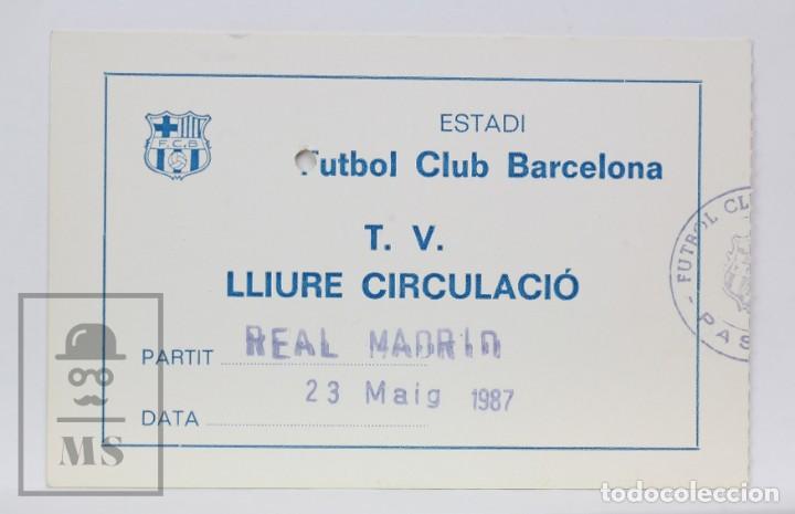 Sports collectibles: Pase de Libre Circulaci&oacute;n TV - F&uacute;tbol Club Barcelona / Real Madrid - A&ntilde;o 1987