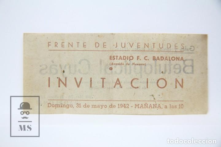 Sports collectibles: Invitaci&oacute;n - Frente de Juventudes - Estadio F. C. Badalona - Mayo del 1942 - Publicidad al Dorso