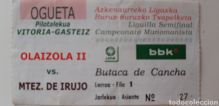Collectionnisme sportif: ENTRADA SEMIFINAL MANOMANISTA PELOTA OLAIZOLA II VS IRUJO