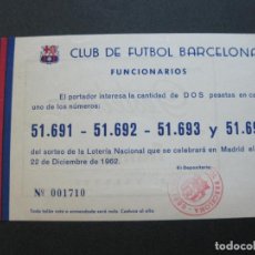 Coleccionismo deportivo: FC BARCELONA-PARTICIPACION LOTERIA AÑO 1962-CLUB DE FUTBOL DE BARCELONA-VER FOTOS-(V-19.705). Lote 202272091