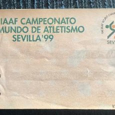 Coleccionismo deportivo: ENTRADA AL CAMPEONATO DEL MUNDO DE ATLETISMO SEVILLA 1999. CON PEQUEÑO CORTE EN ESQUINA INFERIOR.