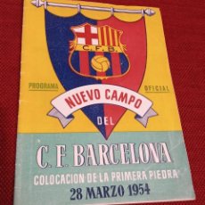 Coleccionismo deportivo: PROGRAMA OFICIAL NUEVO CAMPO C.F. BARECLONA - COLOCACION PRIMERA PIEDRA 28 MARZO 1954. Lote 246710345