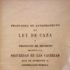 Coleccionismo deportivo: PROPUESTA ANTEPROYECTO LEY CAZA Y SEGURIDAD EN CACERÍAS. AÑO 1957.. Lote 286156443
