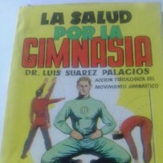 Coleccionismo deportivo: LA SALUD POR LA GIMNASIA-DR. LUIS SUAREZ PALACIOS-MANUALES CISNE -BARCELONA-AÑOS 50