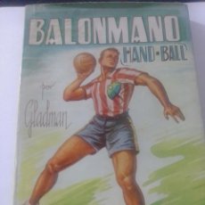 Coleccionismo deportivo: BALONMANO-HAND-BALL DE 11 Y A 7 JUGADORES-GEORGE GLADMAN-EDITORIAL SINTES BARCELONA-1955