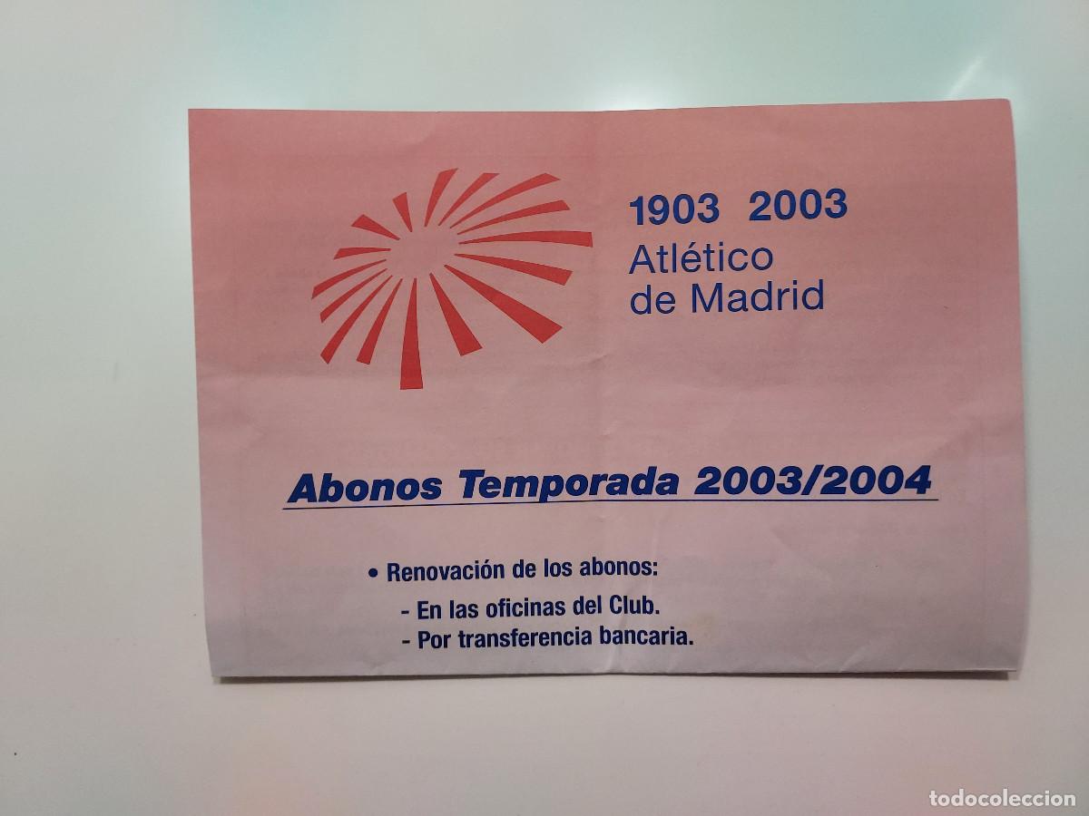 Coleccionismo deportivo: ATL&Eacute;TICO DE MADRID 1903 2003. ABONOS TEMPORADA 2003/2004 - Foto 4