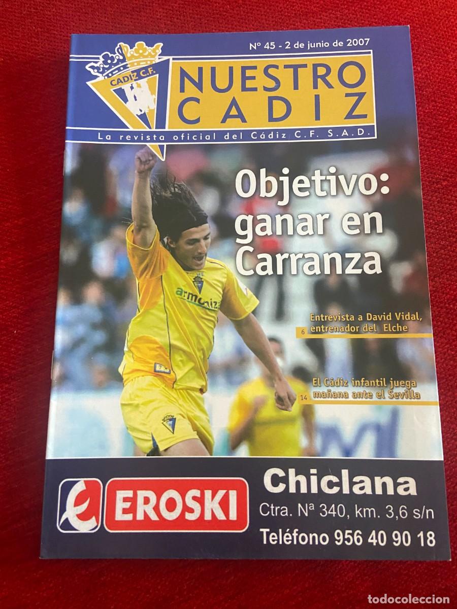 Coleccionismo deportivo: REVISTA NUESTRO CADIZ PROGRAMA OFICIAL # 45 (2-6-2007) CADIZ ELCHE - Foto 1