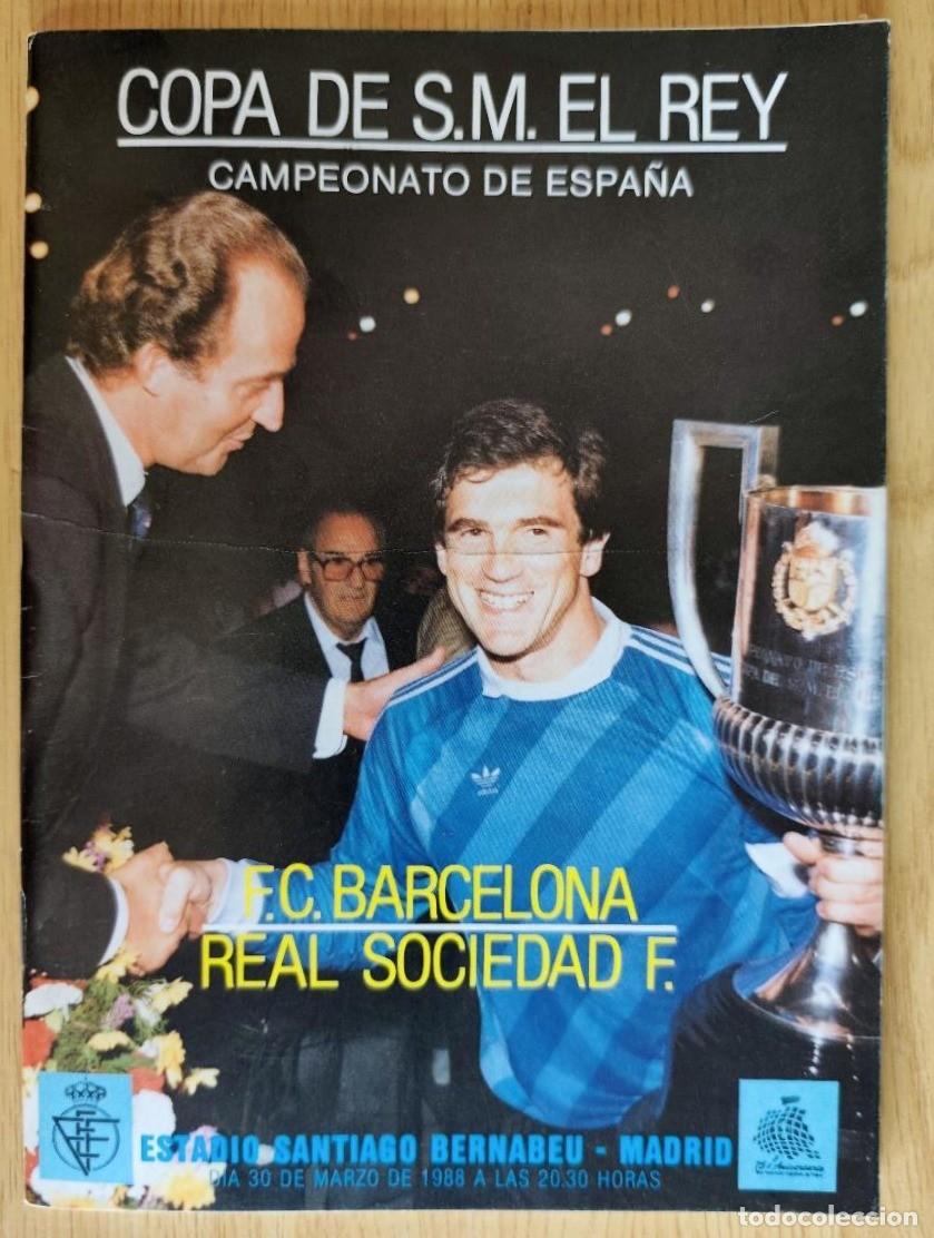 Coleccionismo deportivo: PROGRAMA PARTIDO FUTBOL FINAL COPA REY 1988 FC BARCELONA REAL SOCIEDAD ARCONADA SANTIAGO BERNABEU
