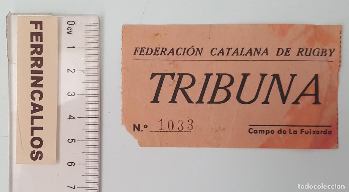 Coleccionismo deportivo: ENTRADA TRIBUNA CAMPO DE LA FUIXARDA, FEDERACI&Oacute;N CATALANA DE RUGBY
