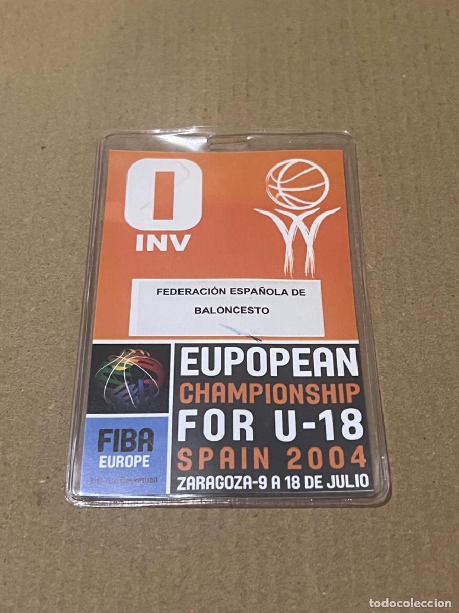 Coleccionismo deportivo: Pase acreditaci&oacute;n EUPOPEAN FOR U-18 SPAIN 2004 ZARAGOZA FEDERACION ESPA&Ntilde;OLA DE BALONCESTO