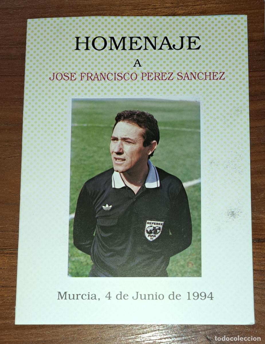 Coleccionismo deportivo: HOMENAJE AL &Aacute;RBITRO JOS&Eacute; FRANCISCO P&Eacute;REZ S&Aacute;NCHEZ - MURCIA, 4 DE JUNIO DE 1994 - Foto 2