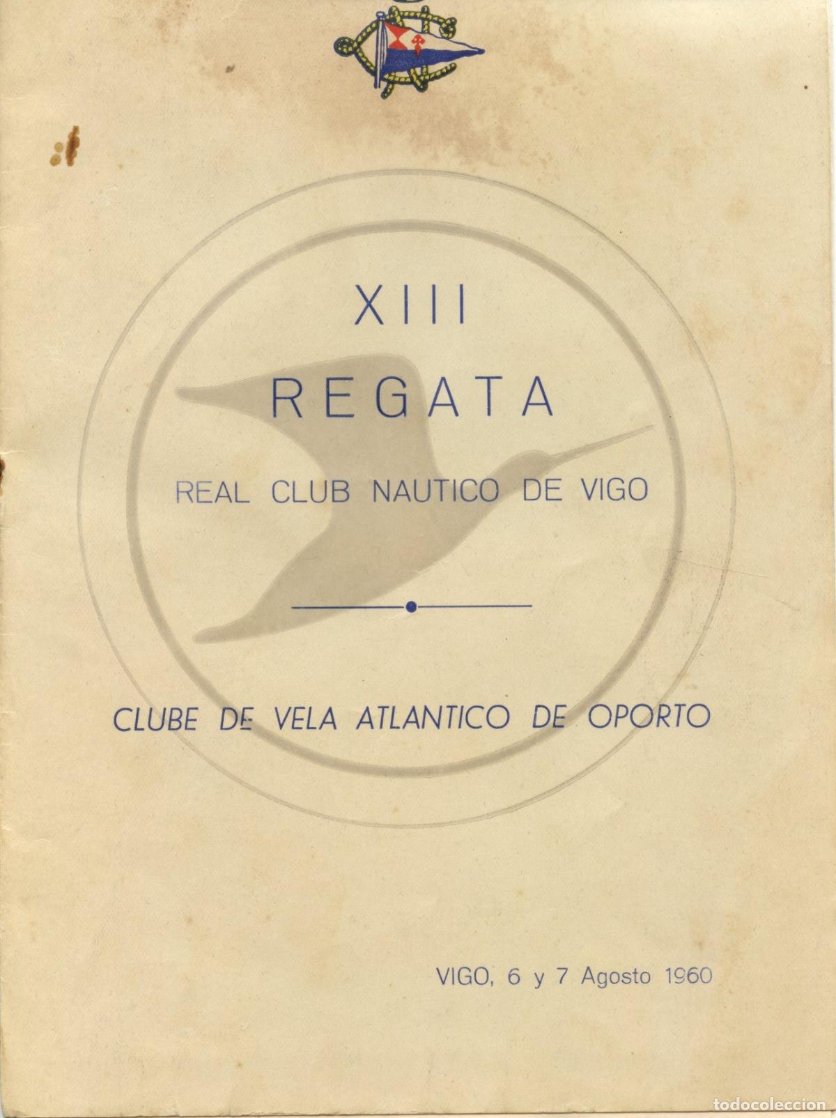 Coleccionismo deportivo: XIII Regata Real Club N&aacute;utico de Vigo / Clube de Vela Atl&aacute;ntico de Oporto. Vigo, 6 y 7 agosto 1960