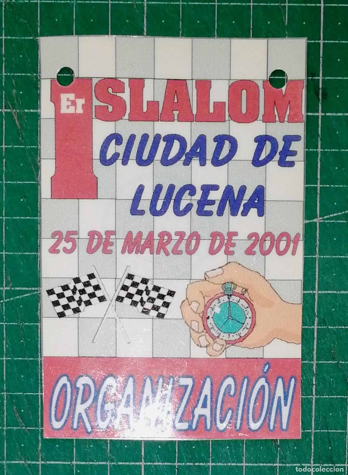 Coleccionismo deportivo: ACREDITACI&Oacute;N, IDENTIFICACI&Oacute;N. ORGANIZACI&Oacute;N. 1er SLALOM CIUDAD DE LUCENA. 25 marzo 2001. - 11x7 cm