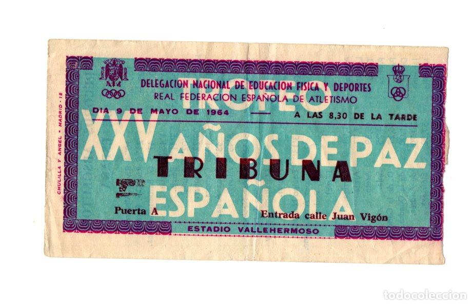 Collectionnisme sportif: ENTRADA ATLETISMO 1964 - TROFEO XXV A&Ntilde;OS DE PAZ - MADRID VALLEHERMOSO.