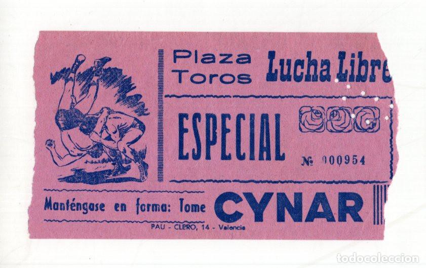 Colecionismo desportivo: ENTRADA ANTIGUA LUCHA LIBRE, PLAZA TOROS VALENCIA. ENTRADA GENERAL. PUBLICIDAD CYNAR. RARA