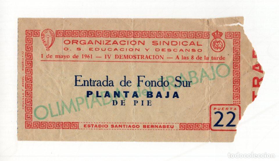Sammelleidenschaft Sport: ENTRADA 1961 BERNAB&Eacute;U. IV DEMOSTRACI&Oacute;N SINDICAL. MACROEVENTO POL&Iacute;TICO, GIMN&Aacute;STICO Y FOLCL&Oacute;RICO.